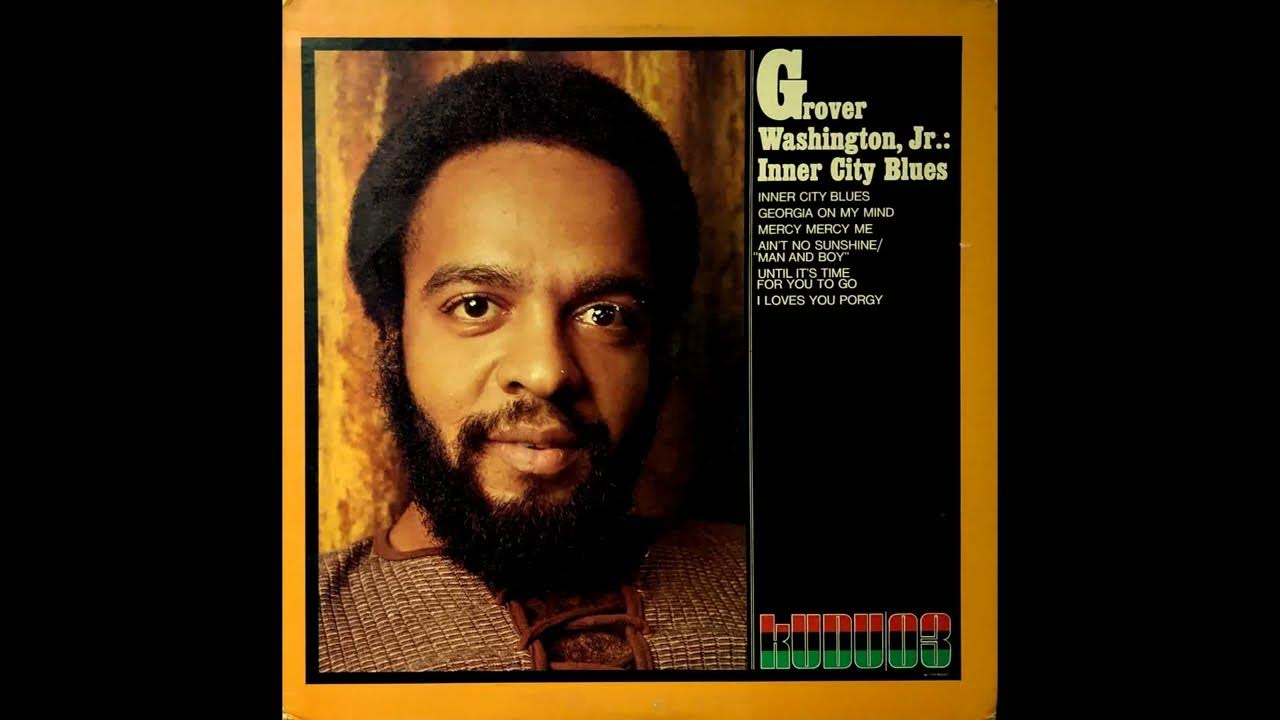 Grover Washington Jr. Inner City Blues YouTube