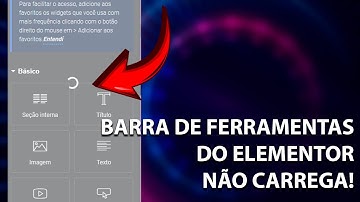 Elementor ABRE e NÃO CARREGA - Barra de ferramentas do Elementor carregando inifinitamente