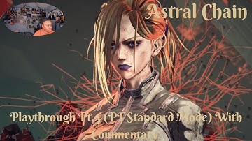 Astral Chain Playthrough Pt.3 (PT Standard Mode) With Commentary