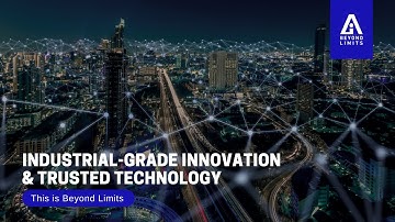 Industrial-grade Innovation & Trusted Technology | This is Beyond Limits