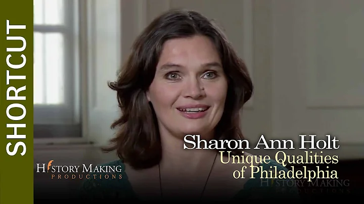 Sharon Holt on Unique Qualities of Philadelphia