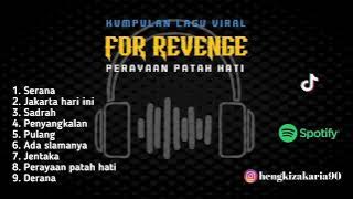 KUMPULAN LAGU FOR REVENGE VIRAL | LAGU FOR REVENGE VIRAL DI TIKTOK | FOR REVENGE SADRAH |