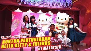 Hello Kitty Live Music Action Drama Malaysia | Maylaf Menonton Pertunjukan Hello Kitty Nyanyi Joget