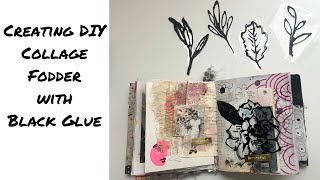 Creating DIY Collage Fodder with Black Glue | Easy Art Journaling Ideas