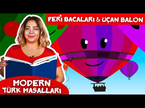 Peri Bacaları ve Uçan Balon Masalı | Modern Türk Masalları