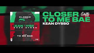 KEAN DYSSO - Closer To Me Bae Resimi