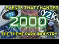 10 Events that Changed the Theme Park Industry - 2000 Edition