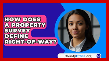 How Does A Property Survey Define Right-of-way? - CountyOffice.org