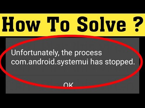 How to fix unfortunately the process com.android.systemui has stopped hqdefault