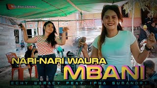 Reggae Paling Top (MBANI)  Kone Ba Nari Waura Mbani - Echy Waracy Feat Ifha Sumandri