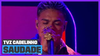 MC Cabelinho canta 'Saudade' (Ao Vivo) | TVZ Cabelinho | Música Multishow