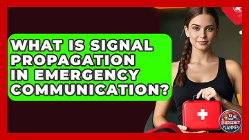 What Is Signal Propagation In Emergency Communication? - Your Emergency Planner
