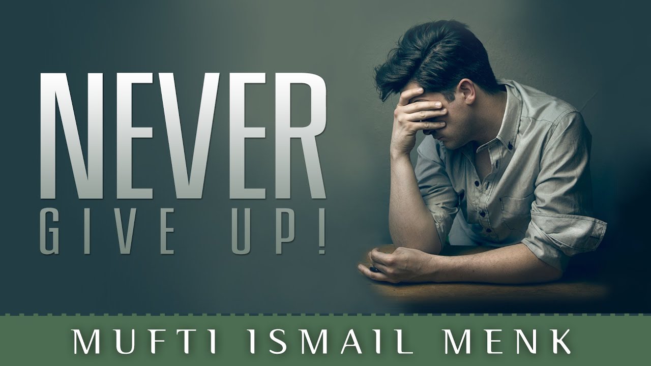 Never Give Up á´´á´° â”‡ Amazing Islamic Reminder â”‡ by Mufti Ismail Menk â”‡ TDR Production â”‡
