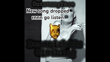 Thumbnail of Cutsonmyface deopped new song DEMONICKIDS THE BRAND IG CuTS.ONMYFACE #cutsclothing🩸