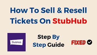 How To Sell & Resell Tickets On StubHub