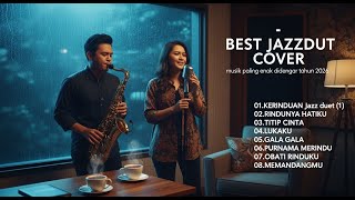Best Jazzdut Cover 2026  Lagu Dangdut Versi Jazz Paling Enak Didengar Sepanjang Masa