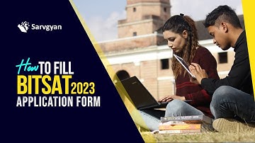 BITSAT 2023 Application Form | How to Fill Application Form | Step by Step Guide
