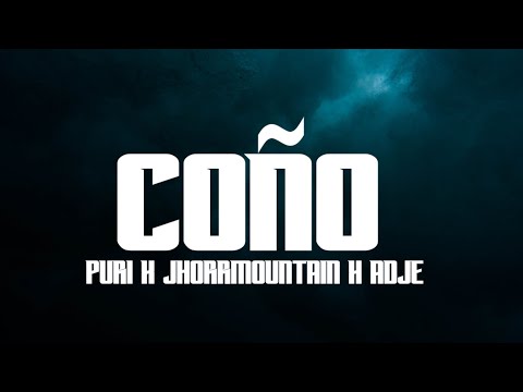 Puri X Jhorrmountain X Adje - Coño (Lyrics)