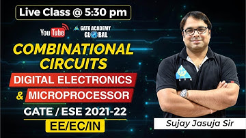 Live | Combinational Circuits | By Sujay Sir | DE & MP | EC, EE & IN | GATE & ESE Series 2021-22