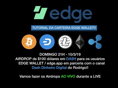 📱Tutorial EDGE Wallet 💰AIRDROP $100 em DASH 🚀Domingo dia 10/3/19 as 21H