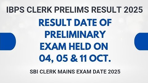 IBPS CLERK PRELIMS RESULT DATE 2025 | SBI JA Mains Date 2025 | IBPS Clerk Result 2025  Expected date