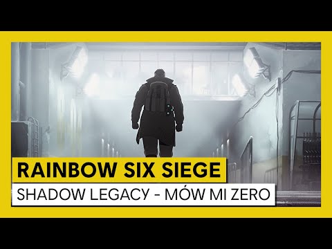 Tom Clancy’s Rainbow Six Siege - Operacja Shadow Legacy - Mów mi Zero