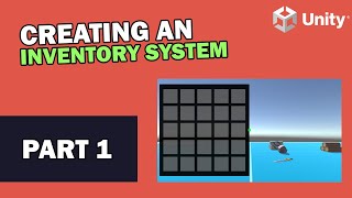 Unity Tutorial - Creating an Inventory System (Part 1 of 3)