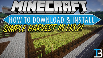 How To Download & Install SimpleHarvest in Minecraft 1.13.2
