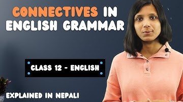 Connectives in English Grammar in Nepali || Techniques and Examples || Class 12 || Unit 5 – Gurubaa
