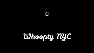 CJ - Whoopty NYC