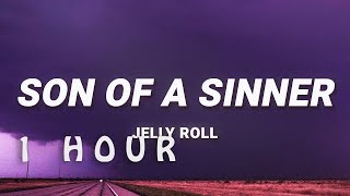 [ 1 HOUR ] Jelly Roll - Son Of A Sinner (Lyrics)