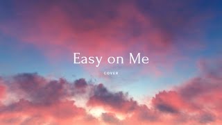 Adele - Easy on Me (Leroy Sanchez cover) (Lyrics)