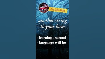 another string to your bow - Daily English Idioms