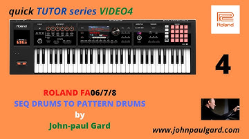 ROLAND FA06/7/8  TRANSFER SEQ DRUMS TO THE RHYTHM PATTERN - Quick Tutorials - Video 4 John-paul Gard