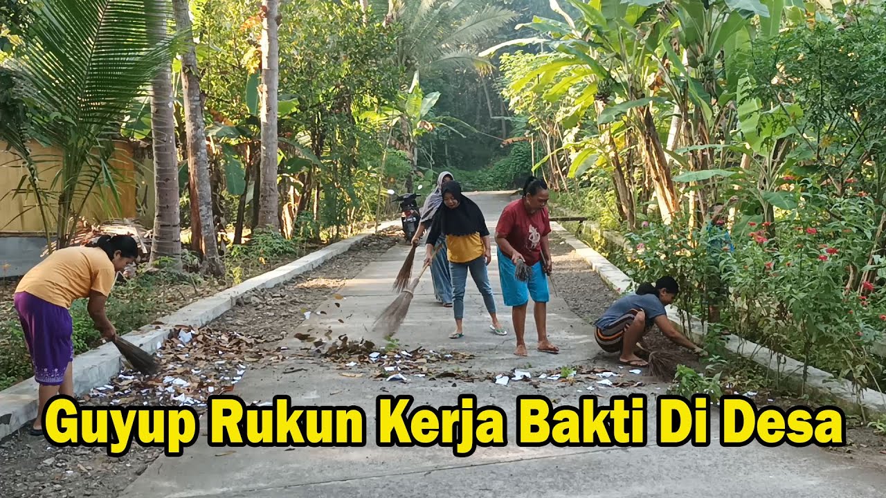 Kompaknya Warga Pedusunan Kerja Bakti Membersihkan Lingkungan