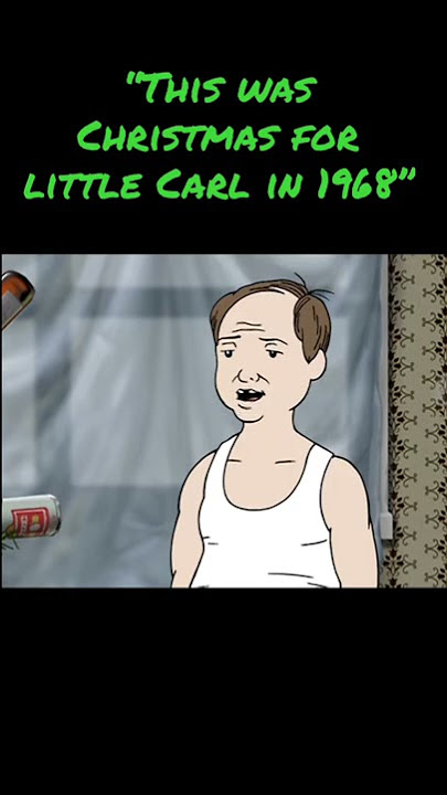 “This was Christmas for little Carl in 1968” [ Aqua Teen Hunger Force ]