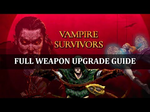 Vampire Survivors evolutions  Weapon guide & what to combine