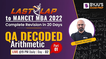 Last Lap to MAH CET MBA 2022 | QA Decoded - Arithmetic for MBA CET Exam | Part 1 | BYJU