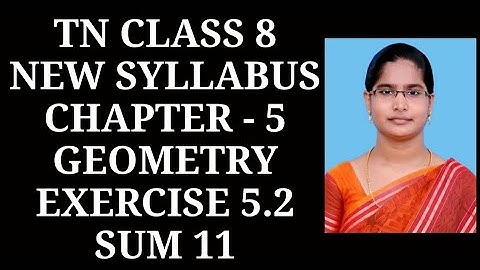 8th maths ch-5 Geometry Ex-5.2 (11th sum) | Samacheer One plus One channel