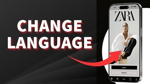 How to Change Language on Zara 2025?