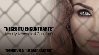 NECESITO ENCONTRARTE - Aracely Arámbula ft Carin León version completa