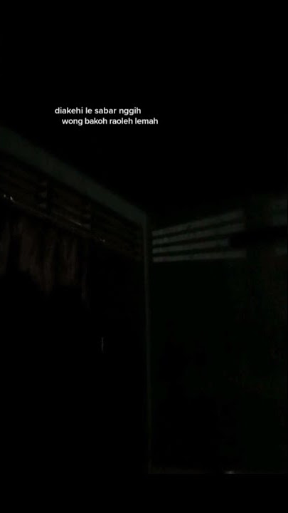 STORY WA 9 DETIK// CAPTION DIAKEHI LE SABAR NGGIH WONG BAKOH RAOLEH LEMAH.😁