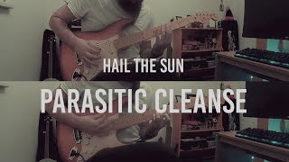 Parasitic Cleanse - Hail The Sun (Guitar Cover)