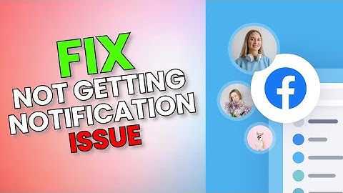 How to Fix Not Getting Notifications on Facebook 2025?