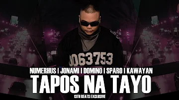 Tapos Na Tayo (Lyric Video ) - Numerhus | Jonami | Sparo | Kawayan | Domino (13thbeats Exclusive)