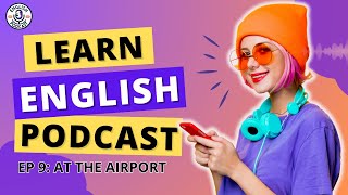 Learn English With Podcast Conversation | Beginner | English Listening Practice | At The Airport