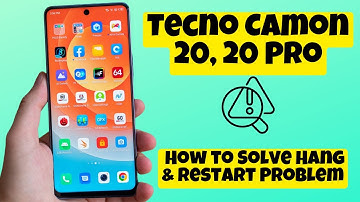 Tecno Camon 20, 20 Pro How to Solve Hang & Restart Problem