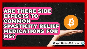 Are There Side Effects to Common Spasticity Relief Medications for MS? | MS Support Network