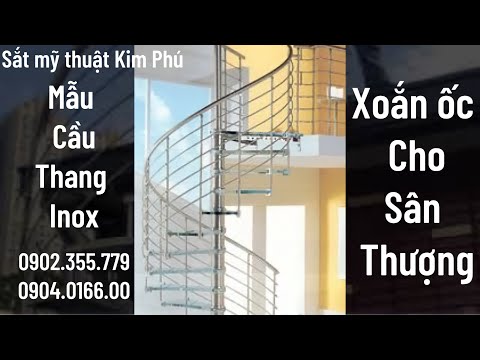 Video Cầu thang inox đẹp | Sắt mỹ thuật Kim Phú - youtube
