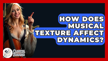 How Does Musical Texture Affect Dynamics? - Classical Serenade